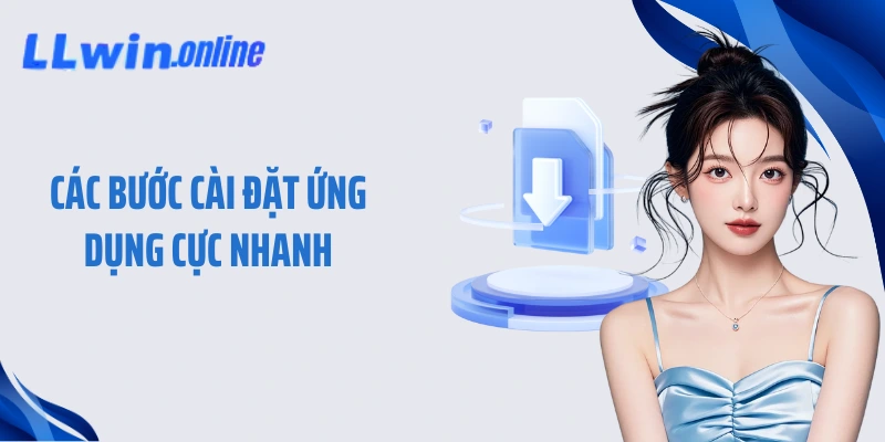 Các bước cài đặt ứng dụng cực nhanh