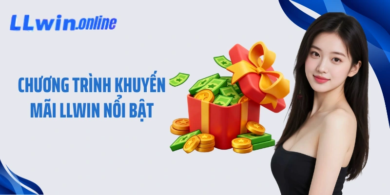 Chương trình khuyến mãi LLWIN nổi bật