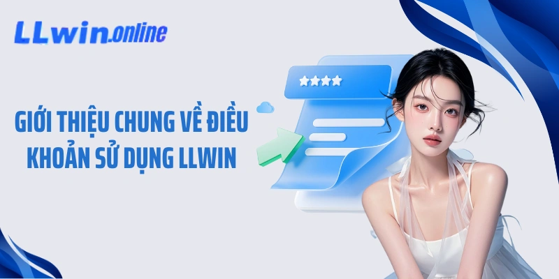 Giới thiệu chung về điều khoản sử dụng LLWIN