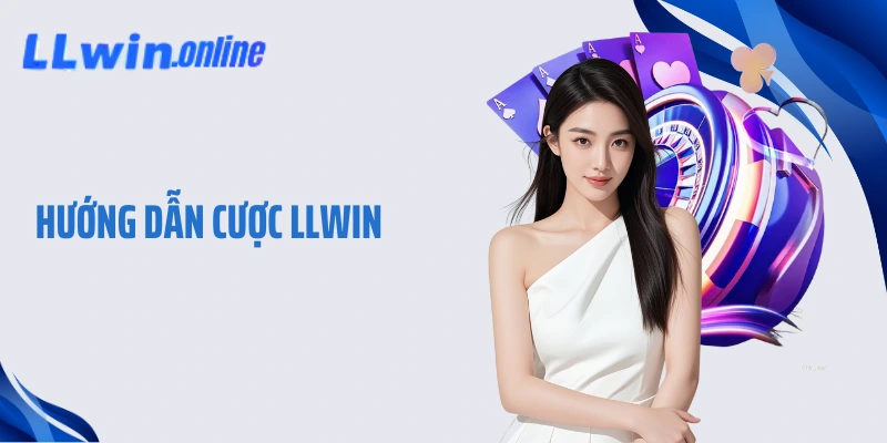 Hướng Dẫn Cược LLWIN Mở Ra 1001 Cơ Hội Chiến Thắng Lớn
