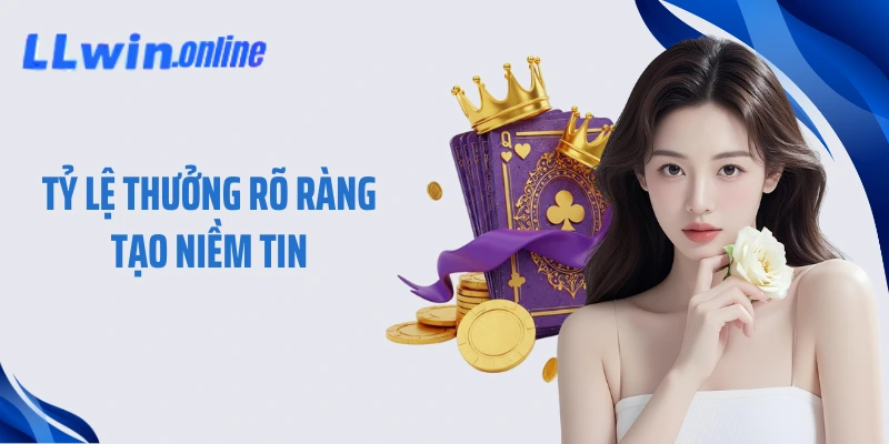 Tỷ lệ thưởng rõ ràng tạo niềm tin 