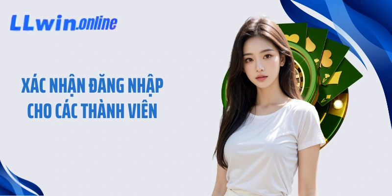 Xác nhận đăng nhập cho các thành viên